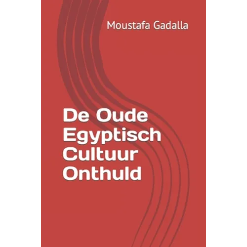 De Oude Egyptisch Cultuur Onthuld