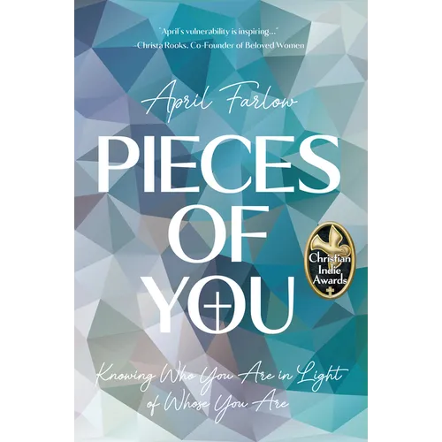 Pieces of You: Knowing Who You Are in Light of Whose You Are