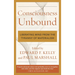 Consciousness Unbound: Liberating Mind from the Tyranny of Materialism