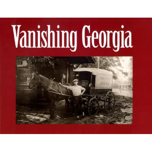 Vanishing Georgia: Photographs from the Vanishing Georgia Collection, Georgia Department of Archives and History