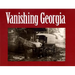 Vanishing Georgia: Photographs from the Vanishing Georgia Collection, Georgia Department of Archives and History