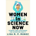 Women in Science Now: Stories and Strategies for Achieving Equity