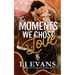 The Moments We Chose Love
