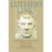 Luther's Lives: Two Contemporary Accounts of Martin Luther