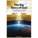 The Big Story Of God: How One Story Runs from Creation to Jesus - and Straight into Your Life