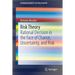 Risk Theory: Rational Decision in the Face of Chance, Uncertainty, and Risk