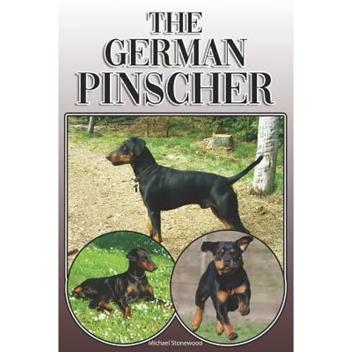 The German Pinscher: A Complete and Comprehensive Owners Guide To: Buying, Owning, Health, Grooming, Training, Obedience, Understanding and