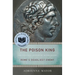 The Poison King: The Life and Legend of Mithradates, Rome's Deadliest Enemy