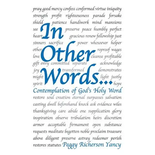 In Other Words . . .: Contemplation of God's Holy Word