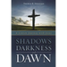 Shadows, Darkness and Dawn: A Lenten Journey with Jesus