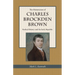 The Historicism of Charles Brockden Brown: Radical History and the Early Republic