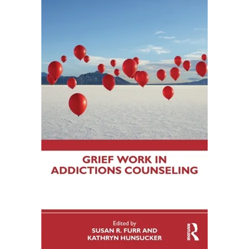 Grief Work in Addictions Counseling
