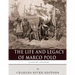 Legendary Explorers: The Life and Legacy of Marco Polo