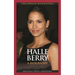 Halle Berry: A Biography