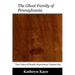 The Ghost Family of Pennsylvania