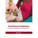 Gestational Diabetes: Causes, Diagnosis and Treatment