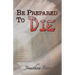 Be Prepared to Die