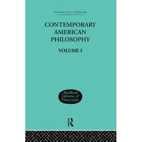 Contemporary American Philosophy: Personal Statements Volume I