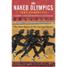 The Naked Olympics: The True Story of the Ancient Games