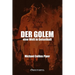 Der Golem - eine Welt in Geiselhaft: Die israelische Atombombe und der Weg zum globalen Armageddon