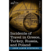 Incidents of Travel in Greece, Turkey, Russia, and Poland