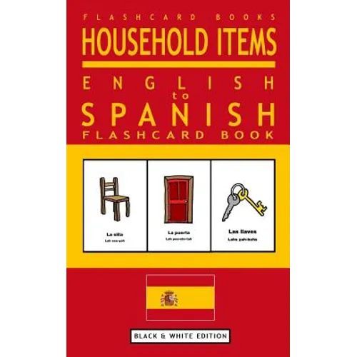 Household Items - English to Spanish Flash Card Book: Black and White Edition - Spanish for Kids