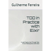 TDD in Practice with Elixir: A Learning Journey Through Test-Driven Development with Elixir
