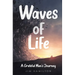Waves of Life: A Grateful Man's Journey