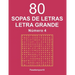 80 Sopas de Letras Letra Grande Número 4
