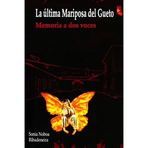 La última mariposa del Gueto - Memoria a dos voces