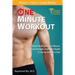 The One Minute Workout: Build Fat-Burning Lean Muscle, Massive Strength, and Better Health in Just 60 Seconds a Day!