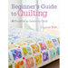 Beginner's Guide to Quilting: 16 Projects to Learn to Quilt