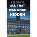 All That Was Once Hidden