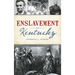 Enslavement in Kentucky