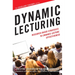Dynamic Lecturing: Research-Based Strategies to Enhance Lecture Effectiveness