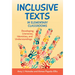 Inclusive Texts in Elementary Classrooms: Developing Literacies, Identities, and Understandings