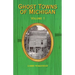 Ghost Towns of Michigan: Volume 1 Volume 1