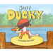 Just Ducky: A Friendship Takes Flight