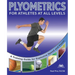 Plyometrics for Athletes at All Levels: A Training Guide for Explosive Speed and Power