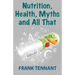 Nutrition, Health, Myths and All That