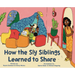 How the Sly Siblings Learned to Share