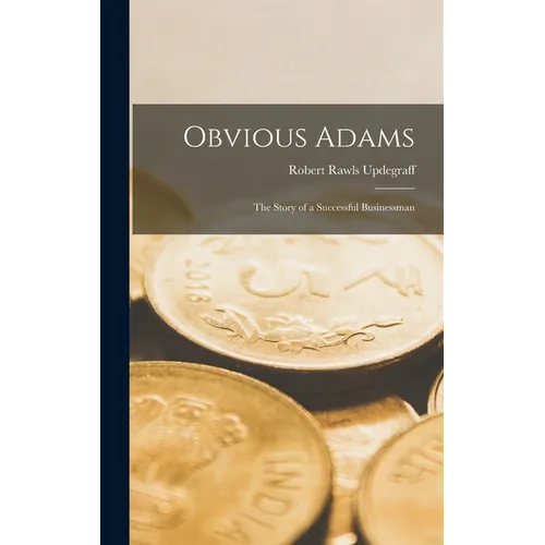 Obvious Adams: The Story of a Successful Businessman