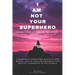 I Am Not Your Superhero - Traumatized Leaders in the Church