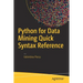 Python for Data Mining Quick Syntax Reference