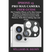 iPhone 15 Pro Max Camera User Guide: The Complete iPhone 15 Pro Max Camera Manual For Beginners Seniors And Professional Content Creators With Picture
