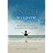 Angel Wisdom: Bring the Guidance of Angels Into Your Life