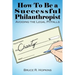 How To Be a Successful Philanthropist