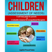 Children - Assessment of Needs: A Guide for Parents of Children with Developmental Challenges: A self-help guide for parents & valuable resource for o