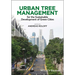 Urban Tree Management: For the Sustainable Development of Green Cities