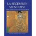 La Sécession Viennoise: Klimt, Schiele et l'art de la Vienne moderne